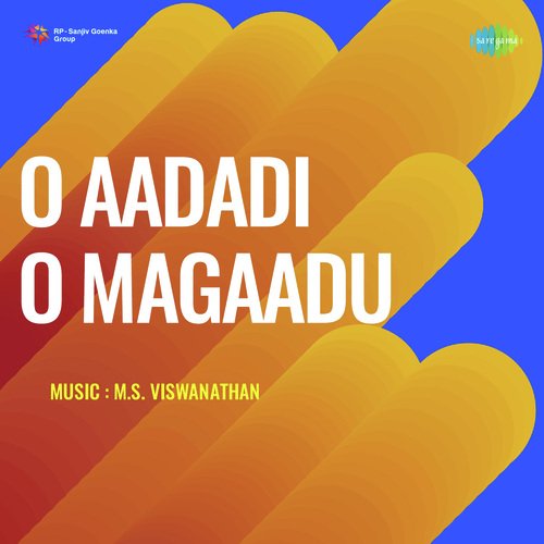 O Aadadi O Magaadu S P Balasubaramaniyam MP3 Download