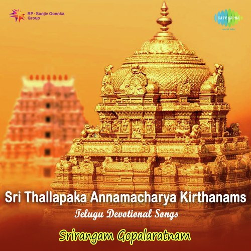 Sri Thallapaka Annamacharya Kirthanams Srirangam Gopalaratnam MP3 Download