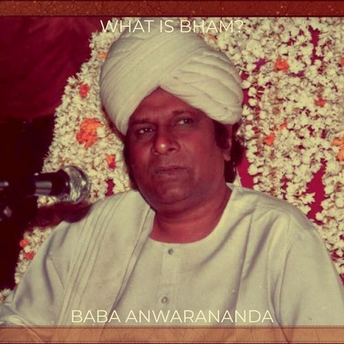 What Is Bham? Baba Anwarananda MP3 Download