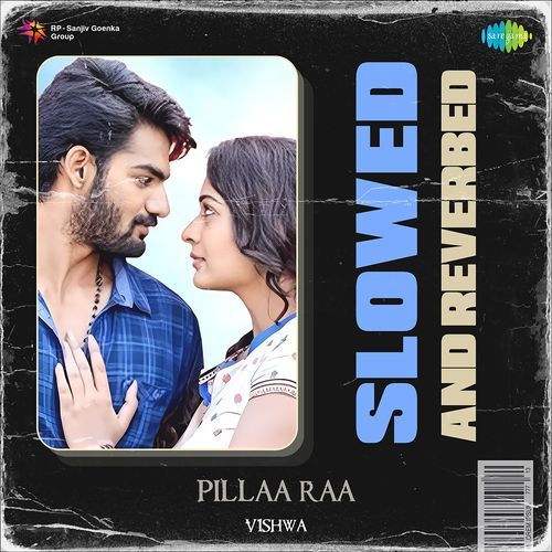 Pillaa Raa Slowed And Reverbed Anurag Kulkarni MP3 Download