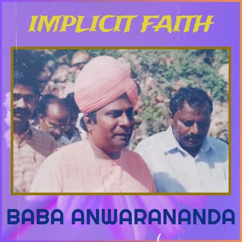 Implicit Faith Baba Anwarananda MP3 Download