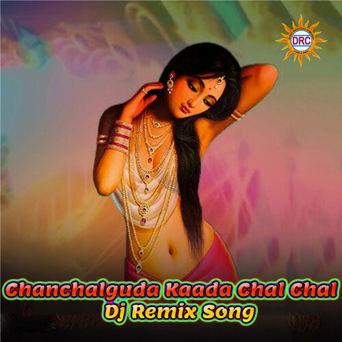 Chanchalguda Kaada Chal Chal (DJ Remix Song) P.N. Lingaraju MP3 Download