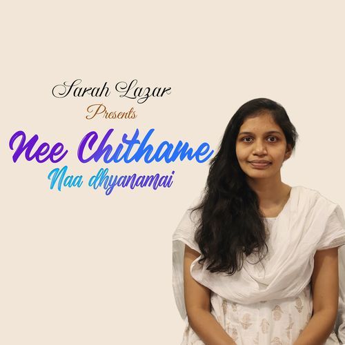 Nee Chithame Naa Dyanamai Sarah Lazar MP3 Download