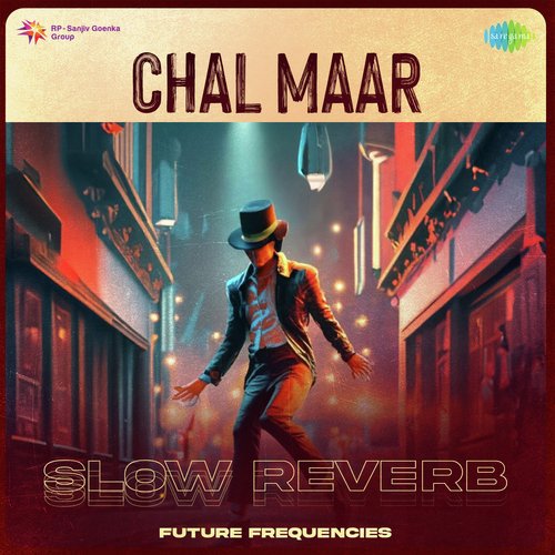 Chal Maar Slow Reverb Nakash Aziz MP3 Download