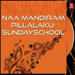 Naa Mandiram Pillalaku Sundayschool Album Download