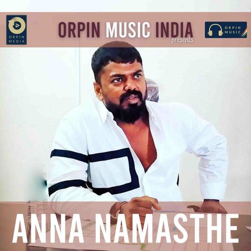 Anna Namasthe Orpin Music India MP3 Download