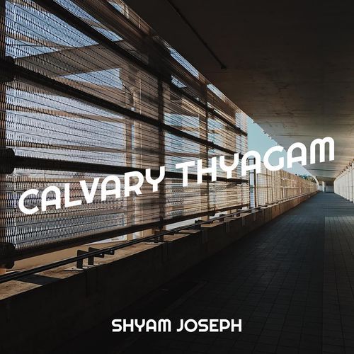 Calvary Thyagam Shyam Joseph MP3 Download