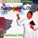 Sangamam, Vol. 01 (Telugu Christian Songs Fr Christuraj) Album Download