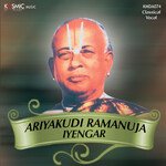 Ariyakudi Ramanuja Iyengar Songs MP3 Download
