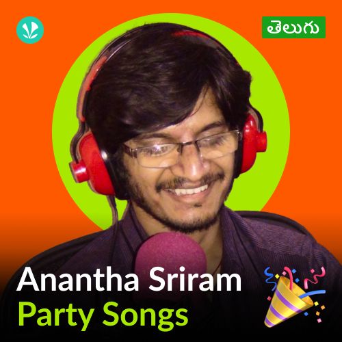 Anantha Sriram - Party Songs - Telugu 