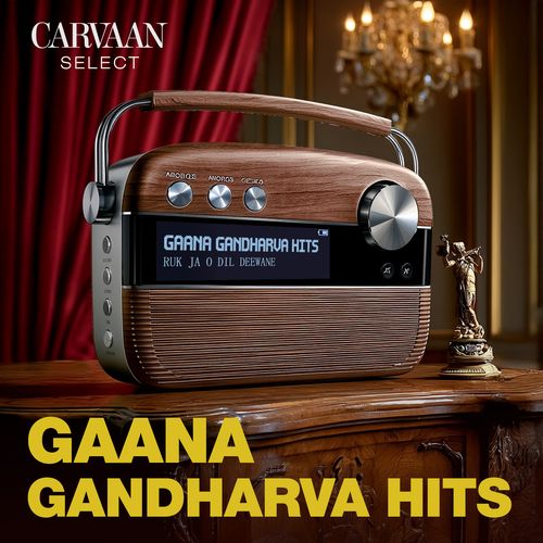Gaana Gandharva Hits - Carvaan Select