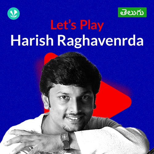 Let's Play - Harish Raghavendra - Telugu
