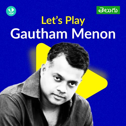 Let's Play - Gautham Menon - Telugu