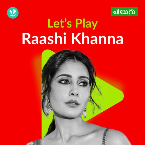 Let's Play - Raashi Khanna - Telugu