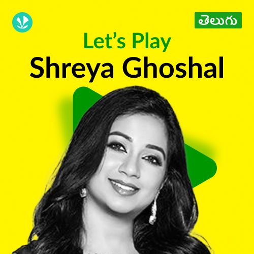 Let's Play - Shreya Ghoshal - Telugu