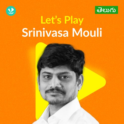 Let's Play - Srinivasa Mouli - Telugu 