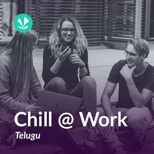 Chill At Work - Telugu